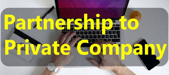 PARTNERSHIP TO PRIVATE LIMITED