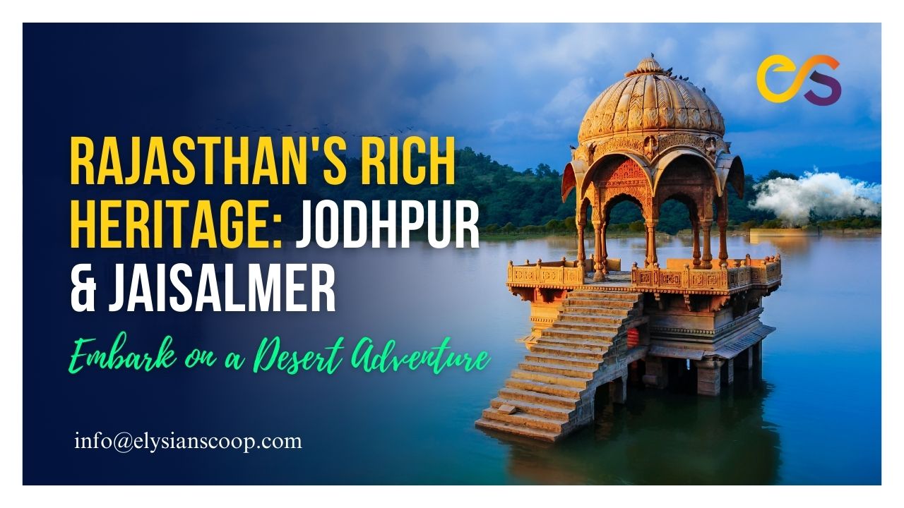 Rajasthan's Rich Heritage: Jodhpur & Jaisalmer