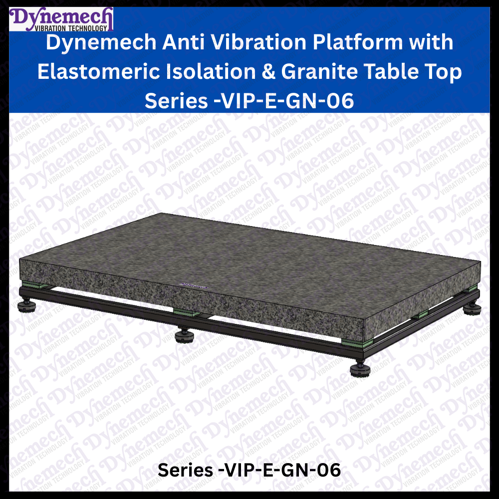 Dynemech AVP with Elastomeric Isolation & Granite Table Top Series -VIP-E-GN-06
